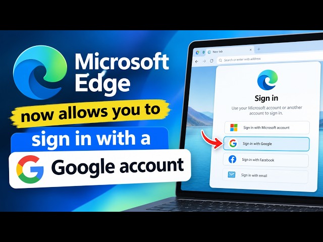 Video thumbnail for How to sign into Microsoft Edge with a Google account