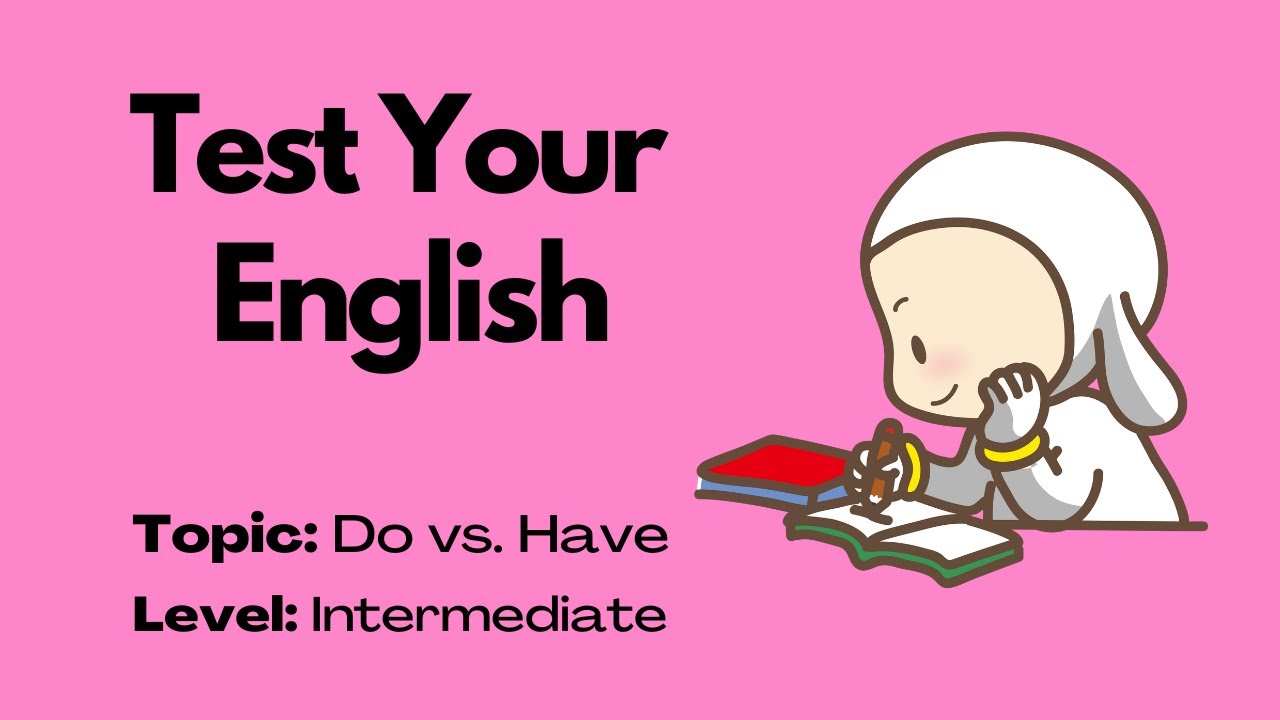 'Video thumbnail for Quiz || Do vs Have || 10 Questions || Intermediate Level'