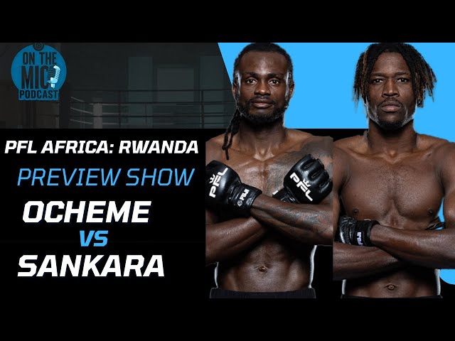 Video thumbnail for PFL Africa: Ocheme vs. Sankara | Tournament Semifinal Preview Show | Mike Pendleton