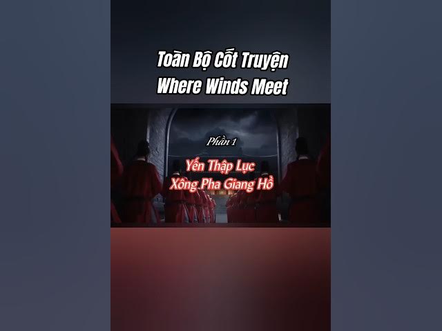 Video thumbnail for Giang hồ rối ren, chính – tà khó phân. Hành trình của Yến Thập Lục trong #wherewindsmeet