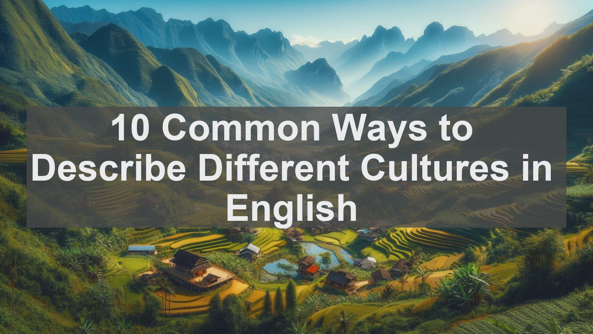 'Video thumbnail for 10 Common Ways to Describe Different Cultures in English '