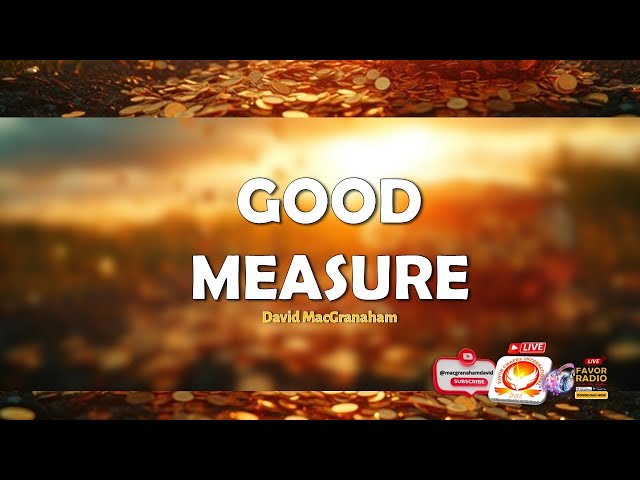 Video thumbnail for GOOD MEASURE