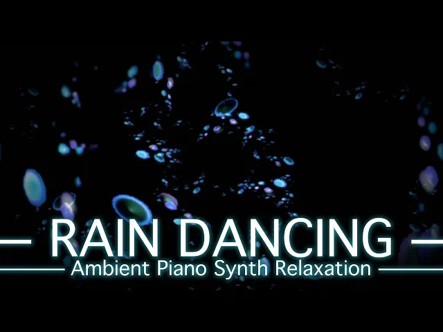 Video thumbnail for Rain Dancing - PickleSynth - Ambient Piano Synth Relaxation Music for study, sleep, concentration