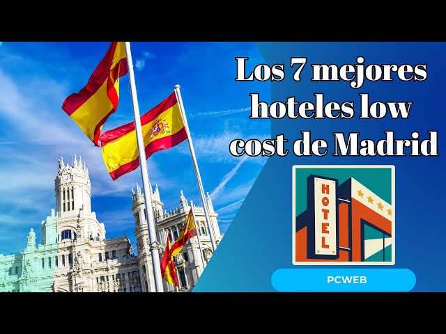 'Video thumbnail for Los 7 mejores hoteles low cost de Madrid'