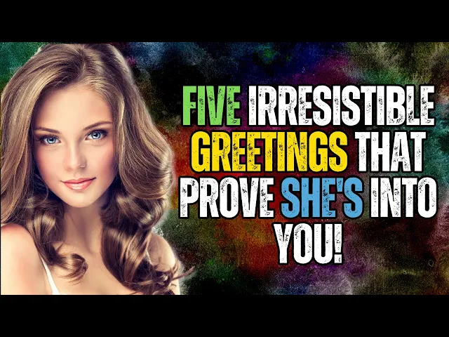 Video thumbnail for Decode Her Love Signals: 5 Irresistible Greetings That Prove She's Into You! 😍🤯
