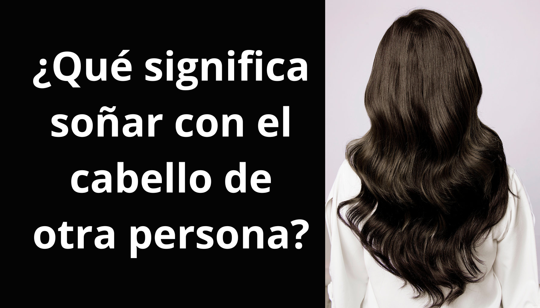 'Video thumbnail for Soñar con el cabello de otra persona: ¿Qué significa y cuál es su interpretación?'