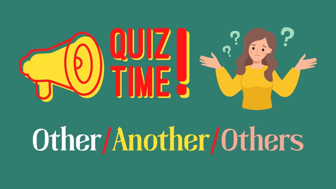 'Video thumbnail for Quiz || Other, Another or Others || 10 Questions || Intermediate Level'
