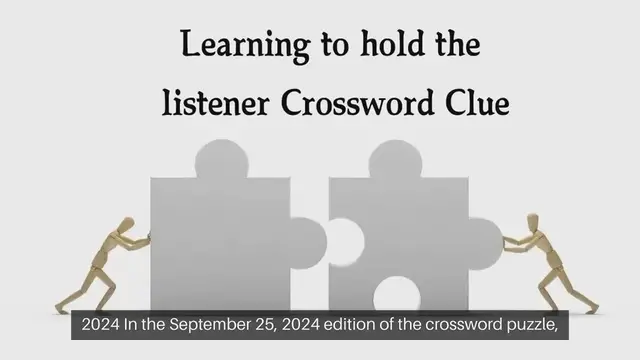 Video thumbnail for Learning to hold the listener Crossword Clue Answers on September 25, 2024