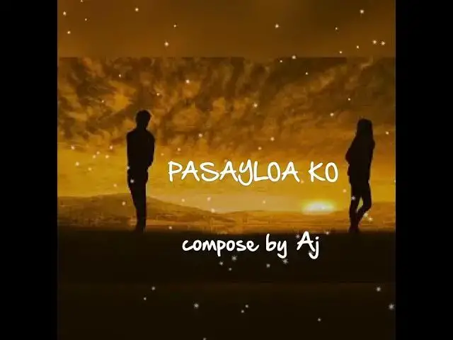 Video thumbnail for PASAYLOA KO COMPOSE BY AJ
