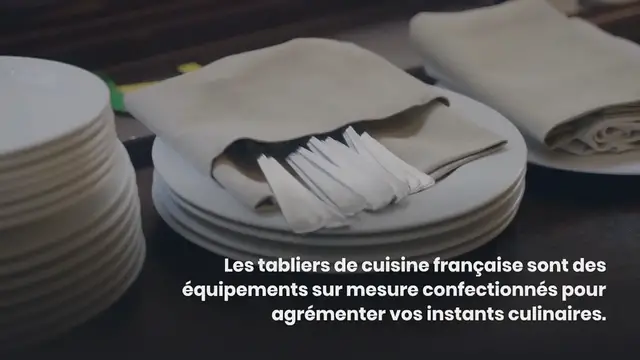Video thumbnail for LES TABLIERS DE CUISINE FRANÇAIS : ENTRE TRADITION ET MODERNITÉ