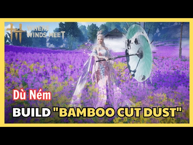 Video thumbnail for Where Winds Meet: Phá Trúc Trần (Dù Ném) – Lưu Phái Mới Sắp Phá Meta? Combo Dồn Damage Cực Khủng