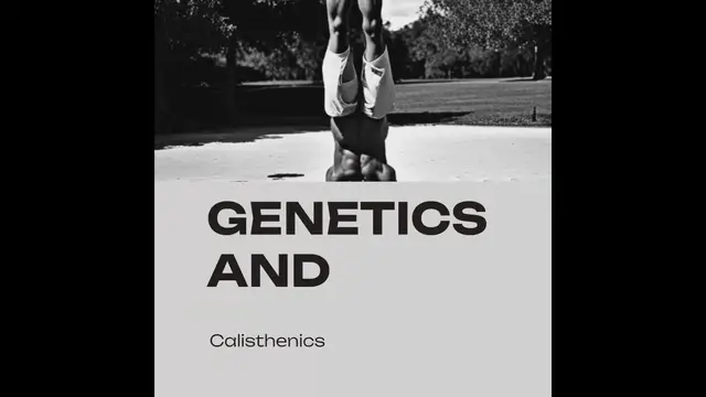 Video thumbnail for Genetics and Calisthenics
