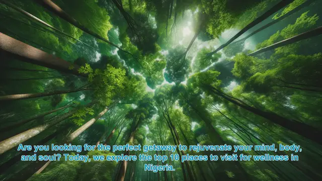 Video thumbnail for Wellness Wonders of Nigeria: Top 10 Destinations for Mind, Body, and Soul