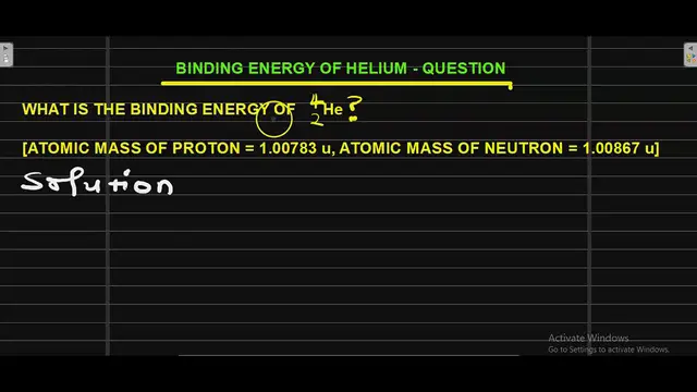 Video thumbnail for BINDING ENERGY OF HELIUM - QUESTION