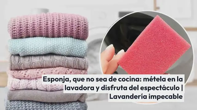 Video thumbnail for Esponja, que no sea de cocina: métela en la lavadora y disfruta del espectáculo | Lavandería impecable