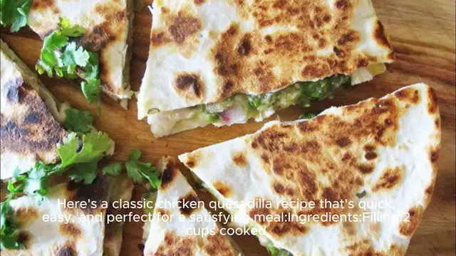 Video thumbnail for Chicken quesadilla recipe