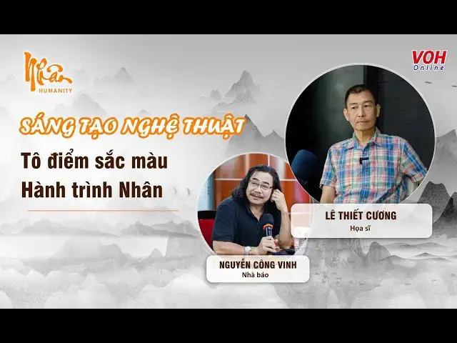 'Video thumbnail for Họa sĩ Lê Thiết Cương: Sáng tạo nghệ thuật tô điểm sắc màu hành trình Nhân | Nhân Humanity'