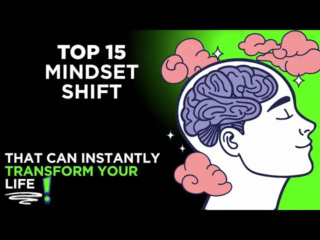 'Video thumbnail for Top 15 Mindset Shifts That Can Instantly Transform Your Life!'