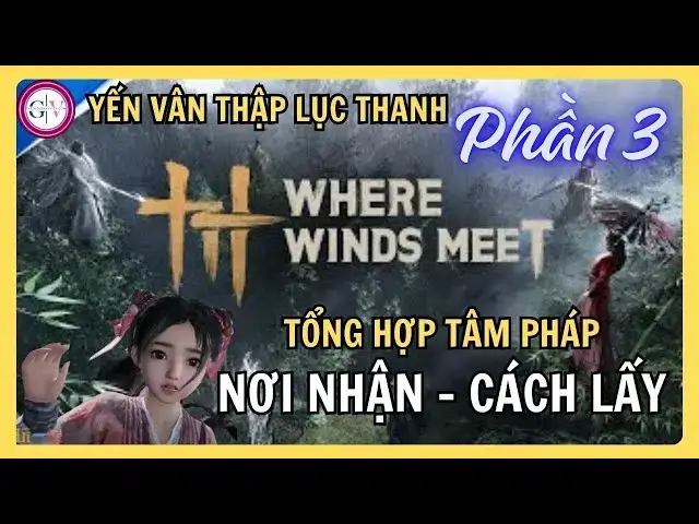 Video thumbnail for [Phần 3] Yến Vân Thập Lục Thanh | Toàn Bộ Tâm Pháp 8 Đại Lưu Phái – Cách Nhận & Vị Trí Tìm