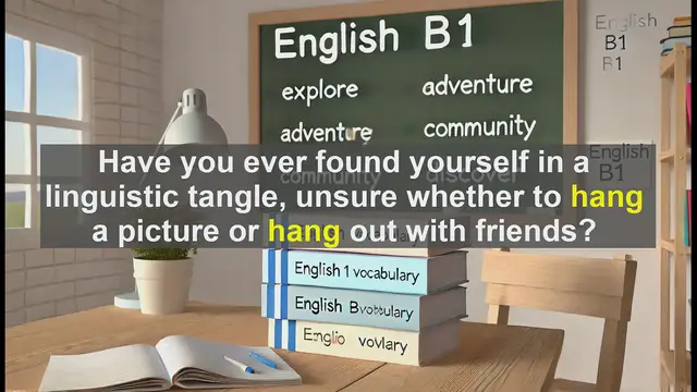 Video thumbnail for 2500 Must Know CEFR B1 Vocabulary - Master the Verb 'Hang': Essential Tips for B1 English Learners