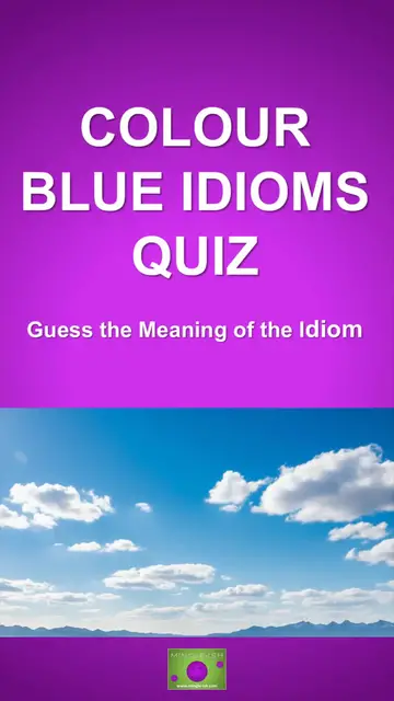 Video thumbnail for Colour Blue Idioms Quiz: Guess the Meaning of the Idiom #2