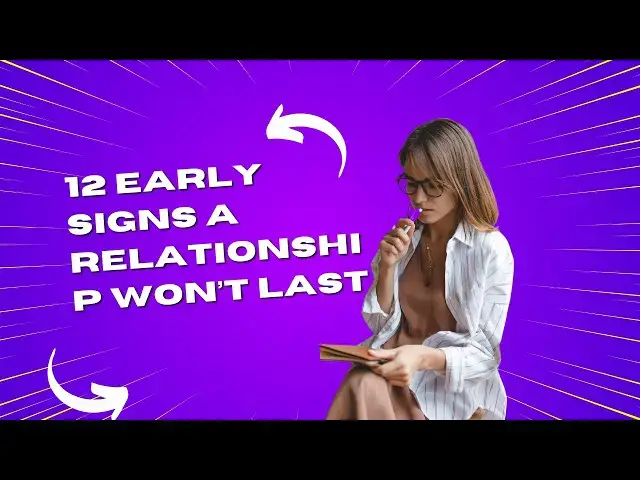 Video thumbnail for 12 Early Signs a Relationship Won’t Last: Spot the Red Flags