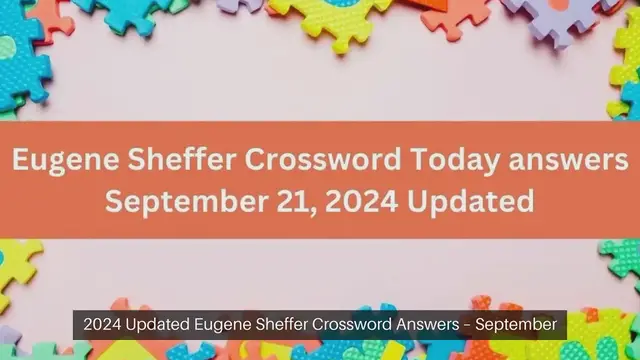 Video thumbnail for Eugene Sheffer Crossword Today answers September 21, 2024 Updated