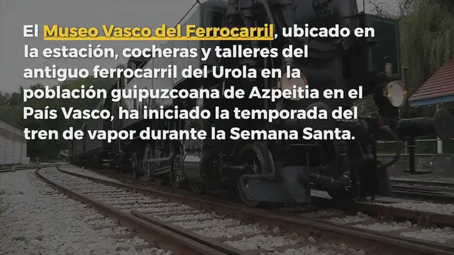 Video thumbnail for Viajes turísticos en tren de vapor en el Museo Vasco del Ferrocarril