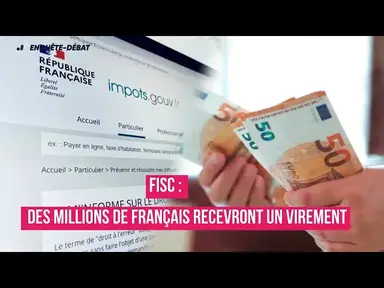 'Video thumbnail for Fisc : Des Millions de Français Recevront un Virement'