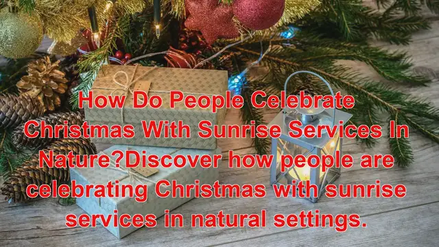 Video thumbnail for How Do People Celebrate Christmas With Sunrise Services In Nature?