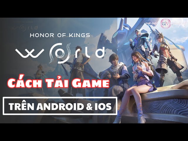 Video thumbnail for Hướng Dẫn Tải Honor of Kings: World Cho Mobile (iOS/Android) & Cấu Hình Chi Tiết