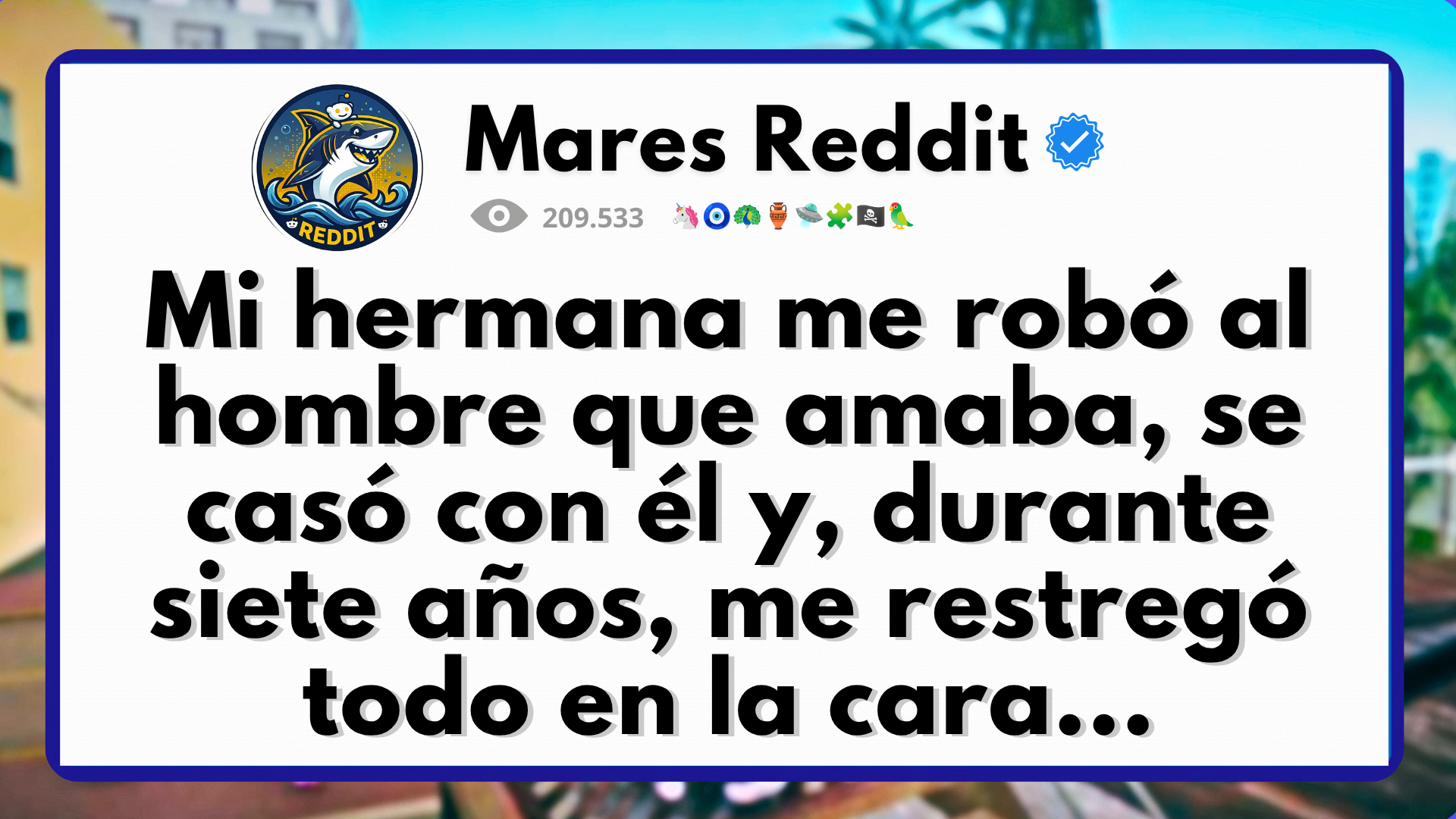 Video thumbnail for Mi hermana me robó al hombre que yo amaba, se casó con él, y durante siete años se dedicó a restregarme en la cara todo lo que tenía.