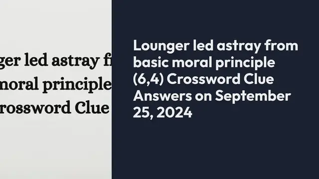 Video thumbnail for Lounger led astray from basic moral principle (6,4) Crossword Clue Answers on September 25, 2024