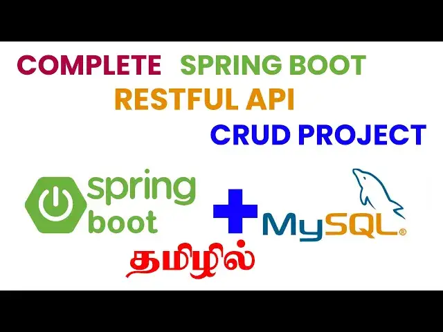 Video thumbnail for Complete SpringBoot RESTful API  CRUD Project in Tamil