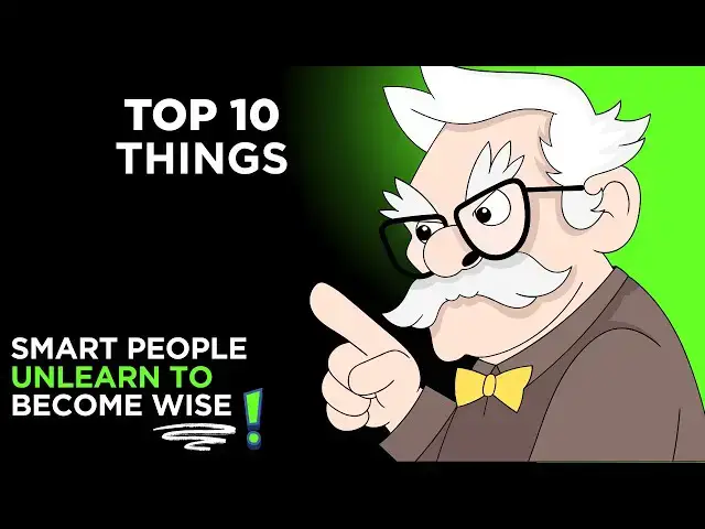 'Video thumbnail for Top 10 Things Smart People Unlearn to Become Truly Wise!'