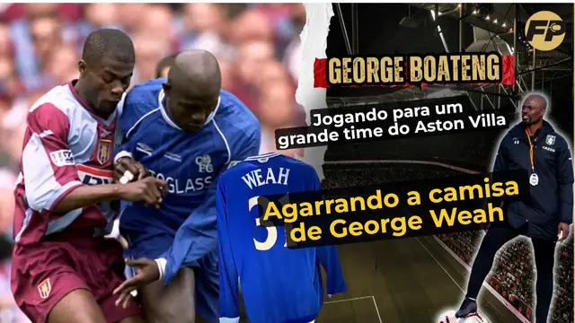 Video thumbnail for George Boateng: Aston Villa, final da FA Cup e pegar a camisa do Chelsea de George Weah