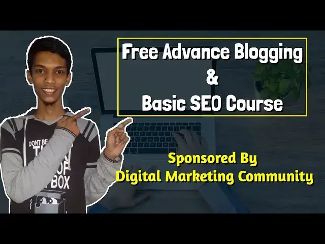 Video thumbnail for Free Advance Blogging & Basic SEO Course | By Digital Marketing Community