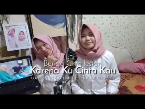Video thumbnail for Karena ku cinta kau - Bunga Citra Lestari cover Ma'rifatuzzakiah ft Irma C