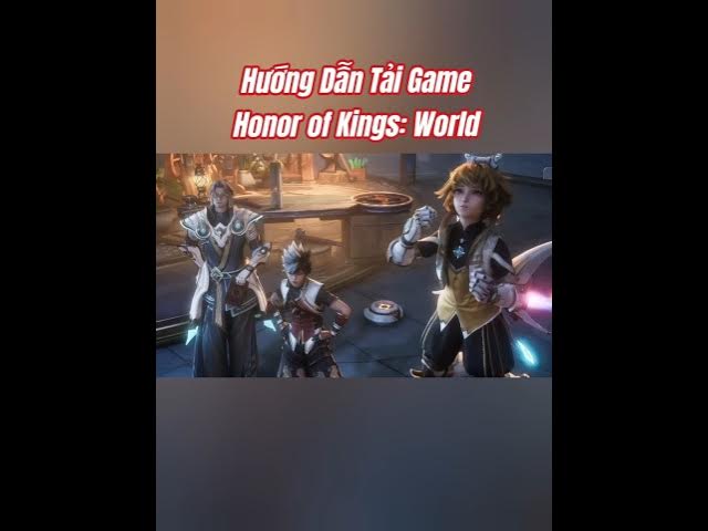 Video thumbnail for Hướng dẫn tải game Honor of Kings: World cho tất cả các nền tảng #hokw  #honorofkingsworld