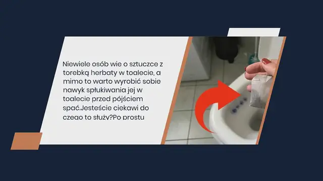 Video thumbnail for Torebka z herbatą w toalecie, po co ją tam spuszczać przed pójściem spać