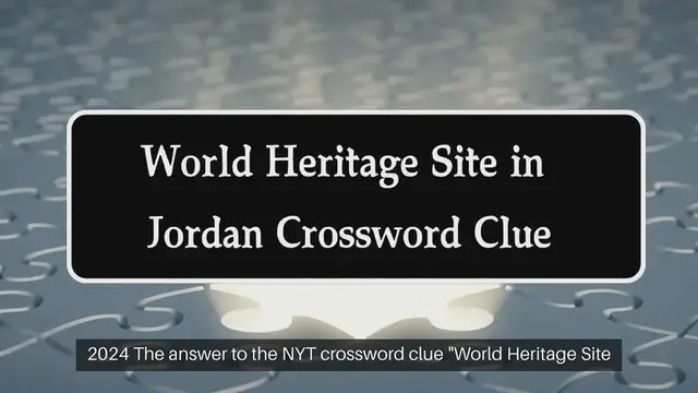 Video thumbnail for NYT World Heritage Site in Jordan (5) Crossword Clue Puzzle Answer from September 24, 2024