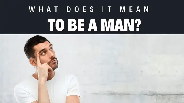 Video thumbnail for What does it mean to be a man?