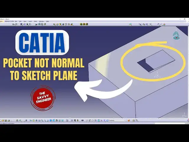 'Video thumbnail for CATIA | How to Create a Pocket not Normal to Sketch Plane'