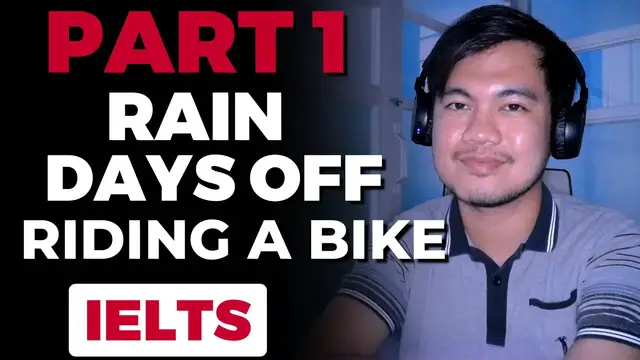 Video thumbnail for PART 1 ANSWERS | IELTS SPEAKING Questions about Riding A Bike, Days Off, and RAIN