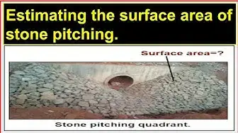 'Video thumbnail for Estimating the surface area of stone pitching./Calculating surface area & volume of stone pitching.'