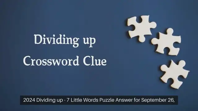 Video thumbnail for Dividing up 7 Little Words Puzzle Answer from September 26, 2024