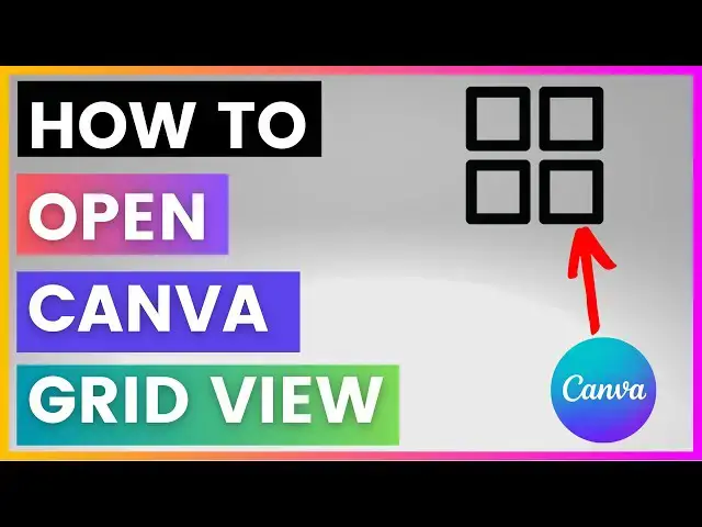 Video thumbnail for How To Open Canva Grid View? [in 2024]