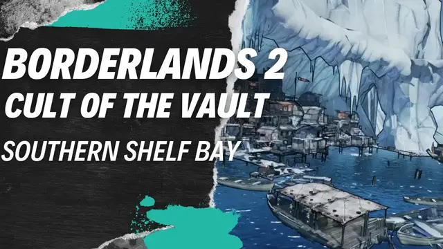 Video thumbnail for Borderlands 2: Cult of the Vault: Southern Shelf Bay