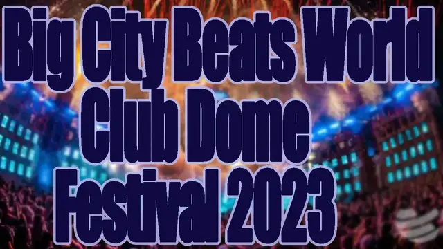 Video thumbnail for BigCityBeats World Club Dome Festival 2023 | Live Stream, Lineup, and Tickets Info
