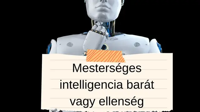 Video thumbnail for Mesterséges intelligencia barát vagy ellenség
